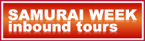 SAMURAI WEEK inbound tours